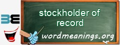 WordMeaning blackboard for stockholder of record